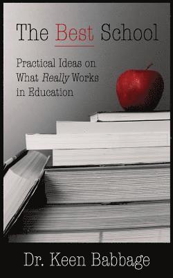 bokomslag The Best School: Practical Ideas on What Really Works in Education