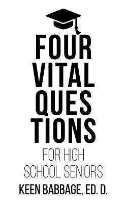 Four Vital Questions for High School Seniors 1