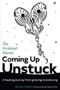 bokomslag Coming Up Unstuck: The Fernhead Diaries