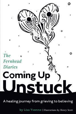 bokomslag Coming Up Unstuck: The Fernhead Diaries