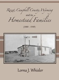 bokomslag Rozet, Campbell County, Wyoming, and Its Homestead Families (1880 - 1949)
