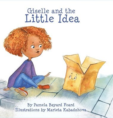 Pamela Bayard Foard - Giselle and the LIttle Idea, Inbunden