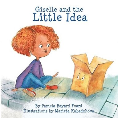 Marieta Kabadzhova, Pamela Bayard Foard - Giselle and the Little Idea, Häftad