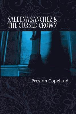 Saleena Sanchez and the Cursed Crown 1