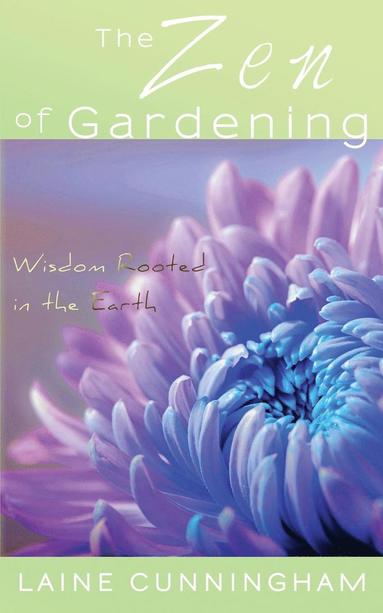 bokomslag The Zen of Gardening