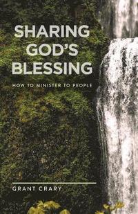 bokomslag Sharing God's Blessing: How to Minister to People