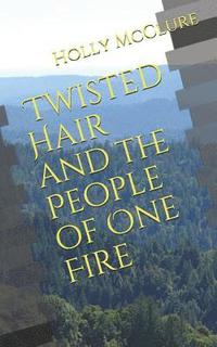 bokomslag Twisted Hair and the People of One Fire