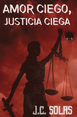 bokomslag Amor ciego, justicia ciega: Cómo amar a un narco