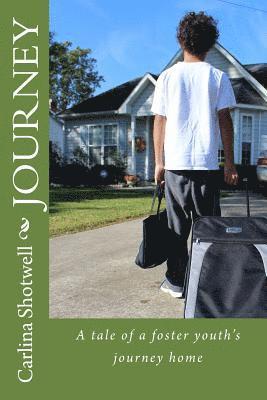 Journey: A tale of a foster youth's journey home 1