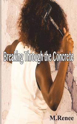 Breaking Through the Concrete 1