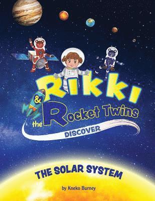 Rikki & The Rocket Twins Discover the Solar System 1