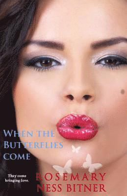 When the butterflies come