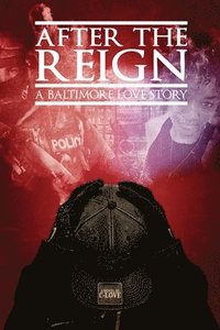 bokomslag After The Reign: A Baltimore Love Story