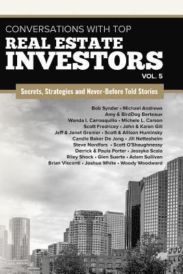 Conversations with Top Real Estate Investors Vol. 5 1