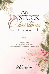 bokomslag An UNSTUCK Christmas Devotional