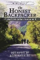 bokomslag The Honest Backpacker: A Practical Guide for the Rookie Adventurer over 50
