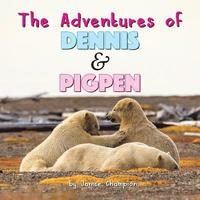 bokomslag The Adventures of Dennis & Pigpen