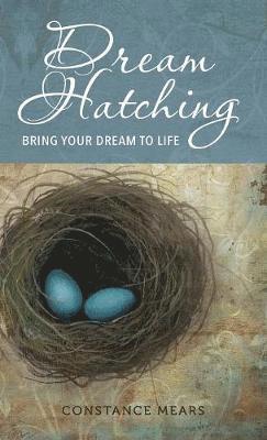 Constance Mears - Dream Hatching, Inbunden
