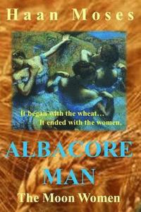 bokomslag Albacore Man The Moon Women