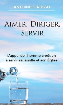 bokomslag Aimer, Diriger, Servir