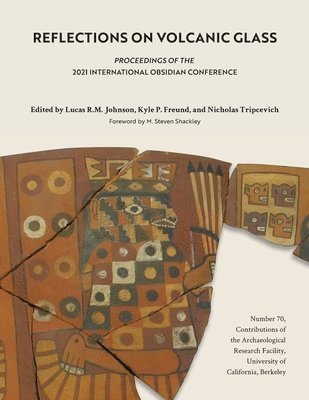 Lucas Rm Johnson, Kyle P Freund, Nicholas Tripcevich - Reflections on Volcanic Glass, Häftad