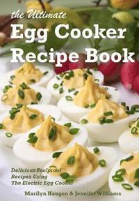 bokomslag The Ultimate Egg Cooker Recipe Book: Delicious Foolproof Recipes Using Your Electric Egg Cooker