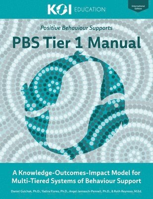 bokomslag PBS Tier 1 Manual: A Knowledge-Outcomes-Impact Model for Multi-Tiered Systems of Behavior Support