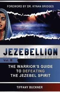 bokomslag Jezebellion: The Warrior's Guide to Defeating the Jezebel Spirit