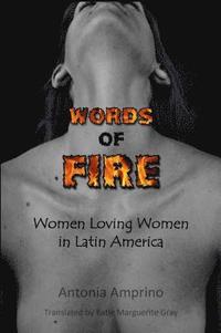 bokomslag Words of Fire!: Women Loving Women in Latin America