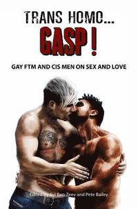 bokomslag Trans Homo...Gasp! Gay Ftm and Cis Men on Sex and Love
