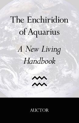 The Enchiridion of Aquarius: A New Living Handbook 1