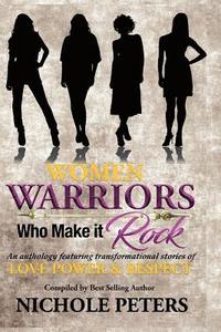 bokomslag Women Warriors Who Make It Rock: Transformational Stories of Love, Power and Respect