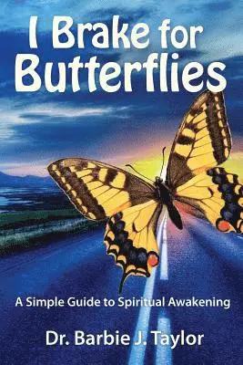 Barbie J. Taylor - I Brake for Butterflies: A Simple Guide to Spiritual Awakening, Häftad. Tillgänglighet: Lägg i varukorg