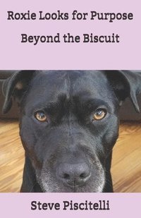 bokomslag Roxie Looks for Purpose Beyond the Biscuit