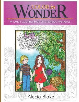 Color in Wonder: An Adult Coloring Book of Childhood Memories