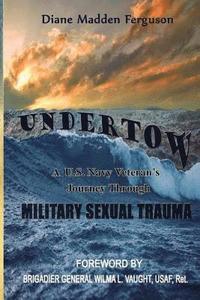 bokomslag Undertow: A US Navy Veteran's Journey Through Military Sexual Trauma