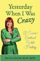 Yesterday When I Was Crazy: A Sacred Contract With Healing