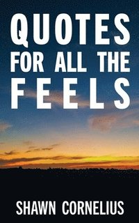 bokomslag Quotes for All the Feels