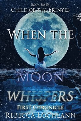 When the Moon Whispers, First Chronicle