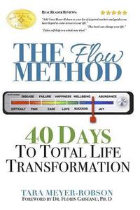 bokomslag The Flow Method: : 40 Days to Total Life Transformation