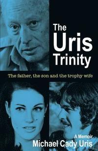 bokomslag The Uris Trinity: The father, the son and the trophy wife