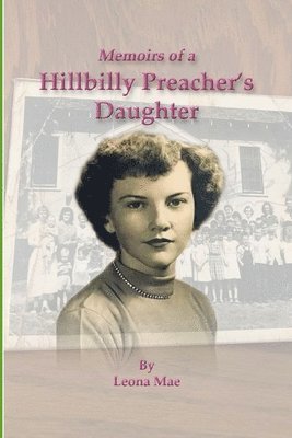 Leona Wiley - Memoirs of a Hillbilly Preacher's Daughter, Häftad