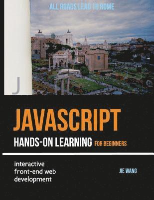 Jie Wang - JavaScript Hands-on Learning: interactive front-end web development, Häftad