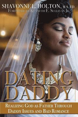 Dating Daddy: Realizing God as Father through Daddy Issues and Bad Romance: 1