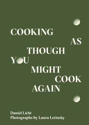 Cooking As Though You Might Cook Again 1