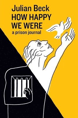 Julian Beck - How Happy We Were, Häftad