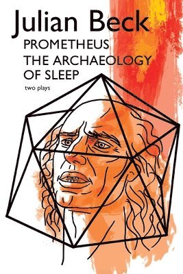 Julian Beck - Prometheus & The Archaeology of Sleep, Häftad