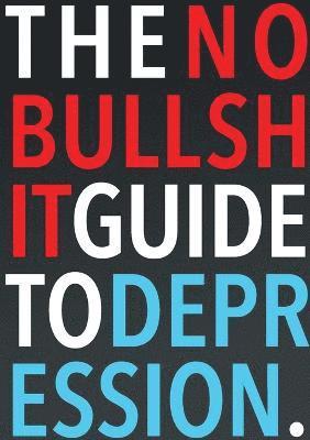 bokomslag No-Bullshit Guide to Depression