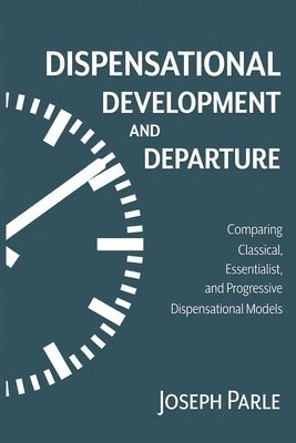 bokomslag Dispensational Development and Departure