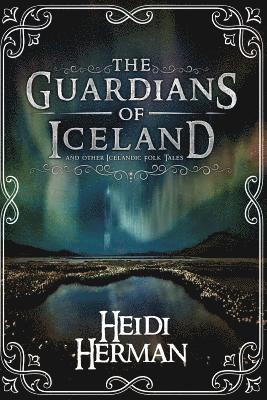 The Guardians of Iceland and Other Icelandic Folk Tales 1